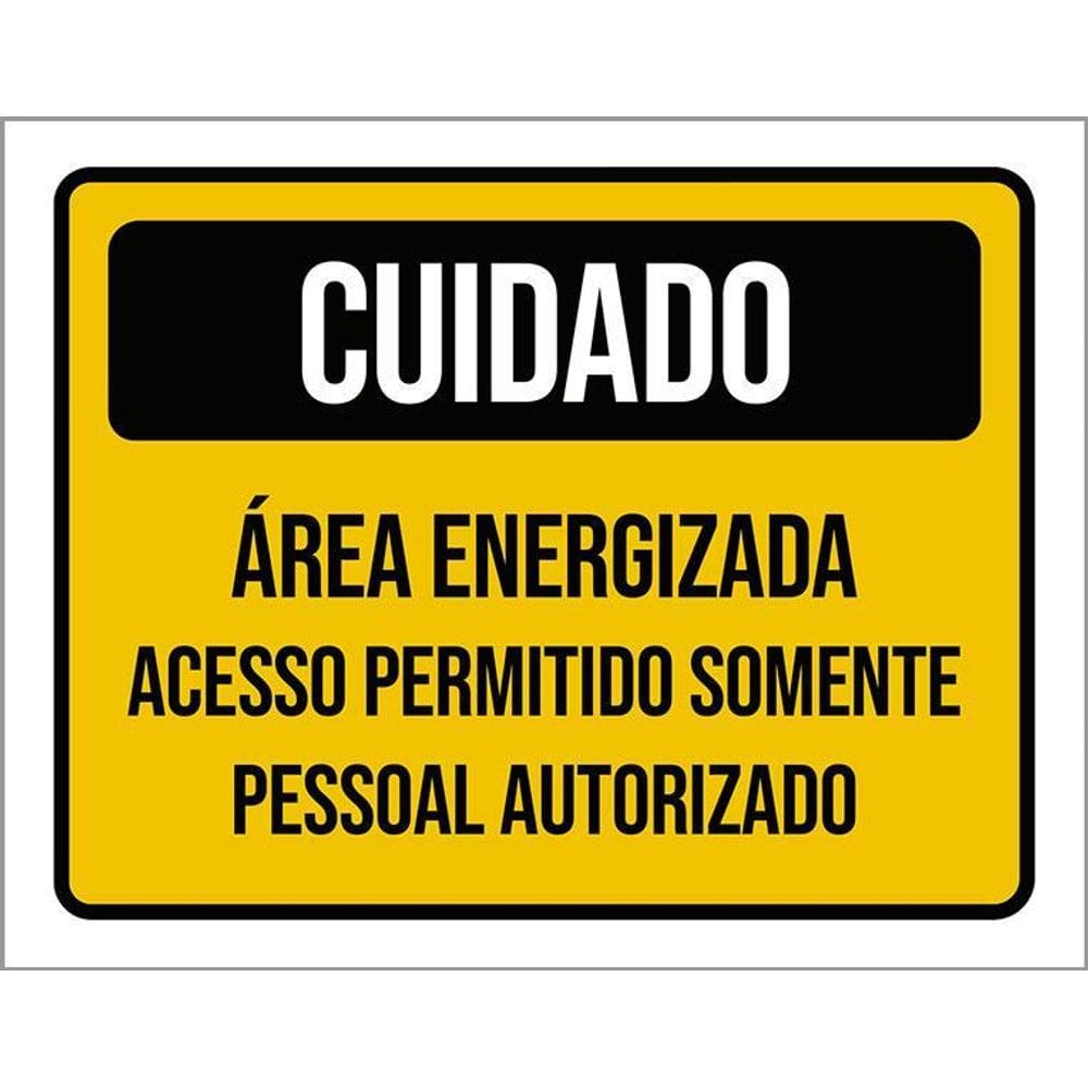 Kit 3 Placas Cuidado Área Energizada Somente Autorizado