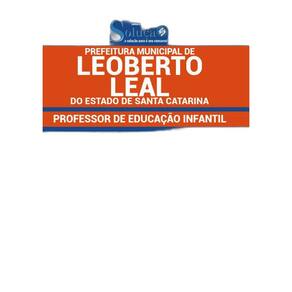 Apostila Leoberto Leal Sc - Professor De Educação Infantil