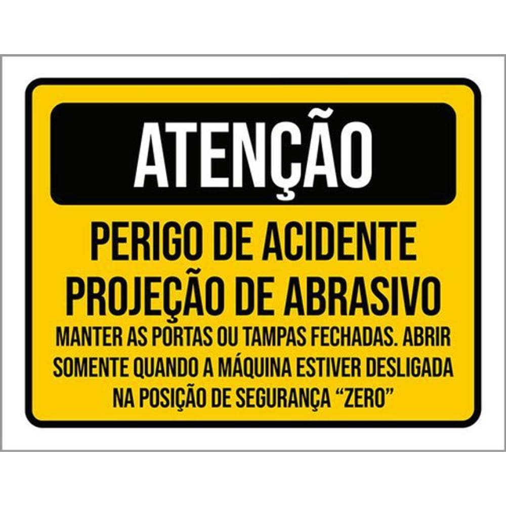 Kit 3 Placas Atenção Perigo Acidente Projeção Abrasivo