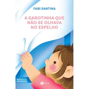 Garotinha Que Nao se Olhava no Espelho, A