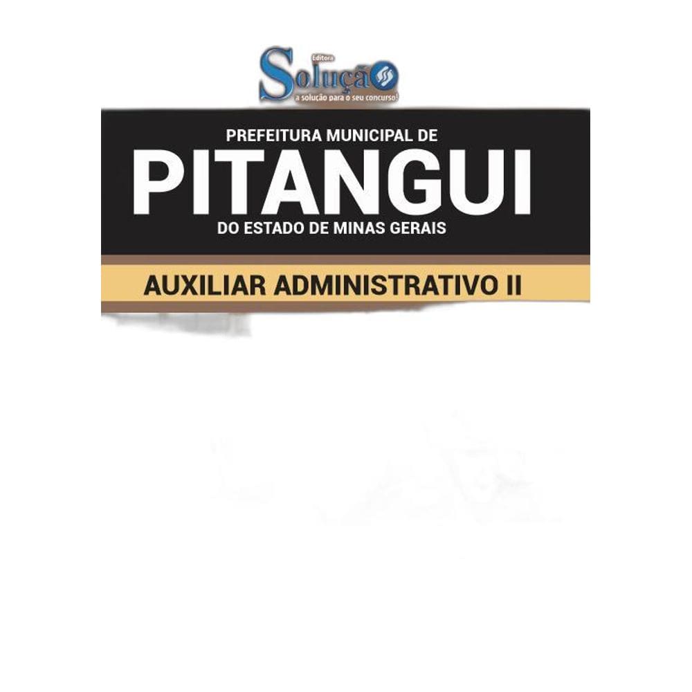 Apostila Prefeitura Pitangui Mg - Auxiliar Administrativo Ii