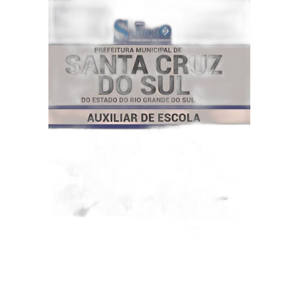 Apostila Prefeitura Santa Cruz Do Sul Rs Auxiliar De Escola