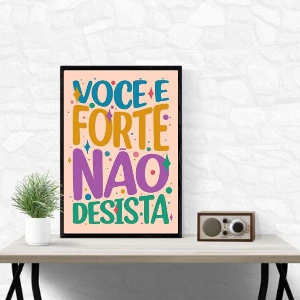 Quadro Você É Forte Não Desista 24X18Cm - Com Vidro