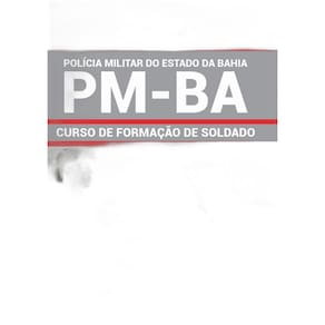 Apostila Pm Ba - Curso De Formação De Soldado
