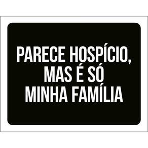 Kit 3 Placas Decorativa - Parece Hospício Mas É Família