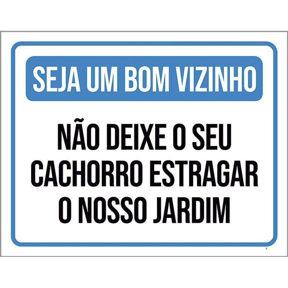 Placa Seja Bom Vizinho Não Deixe Cachorro Estragar 36X46