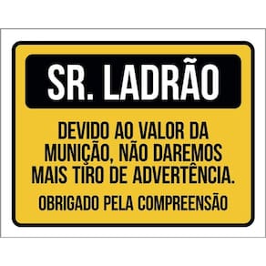 Placa Sinalização - Sr. Ladrão Tiro De Advertência 36X46