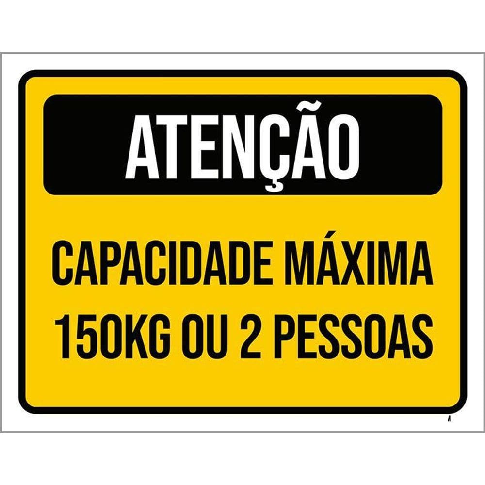 Placa Atenção Capacidade Máxima 150Kg 2 Pessoas 36X46
