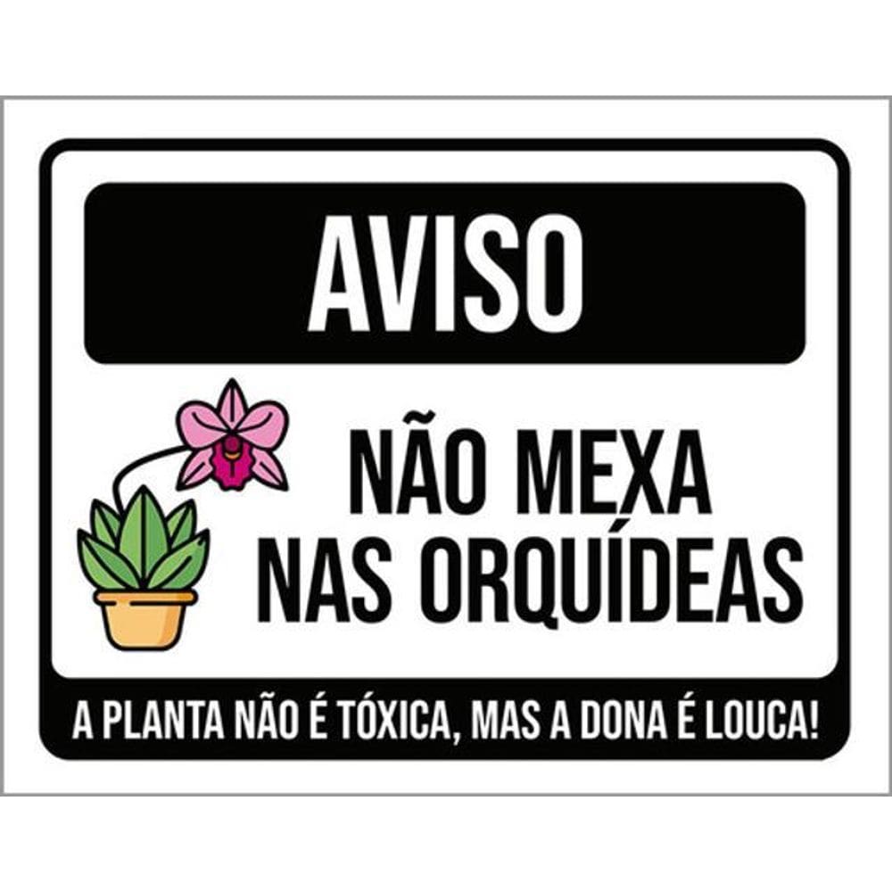 Kit 3 Placas Sinalização - Aviso Não Mexa Nas Orquídeas