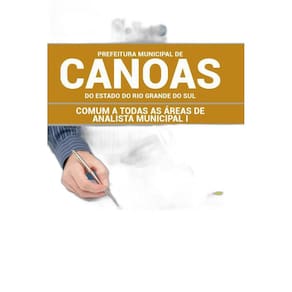 Apostila Canoas Rs - Comum Áreas De Analista Municipal I