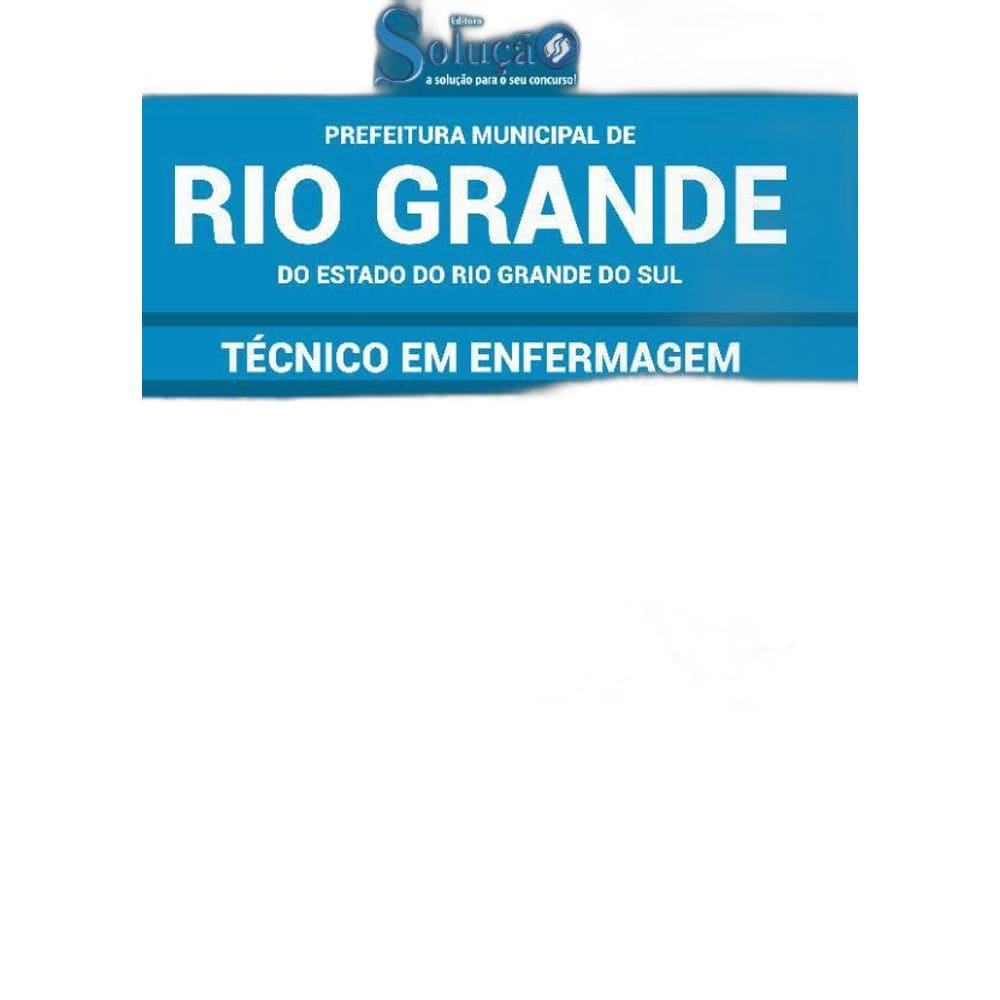 Apostila Prefeitura de Rio Grande RS - Técnico em Enfermagem