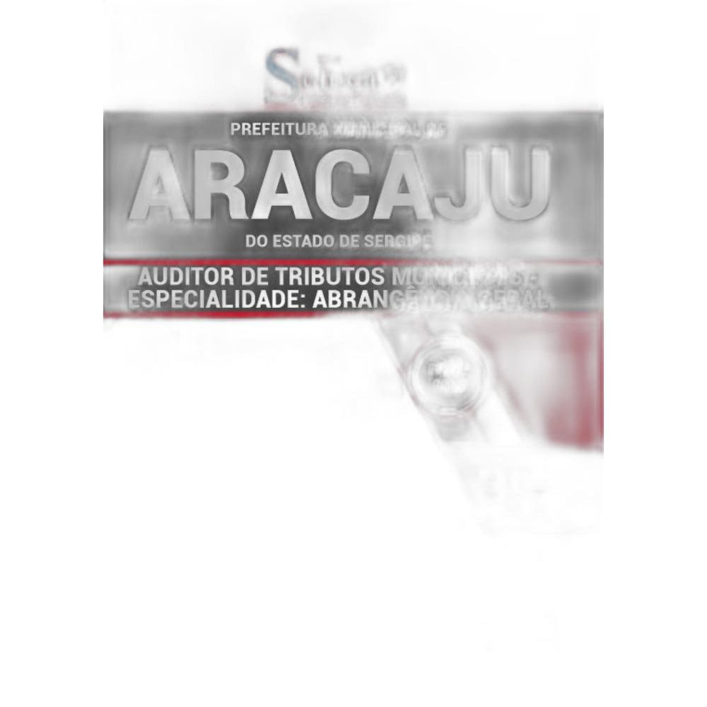 Apostila Prefeitura Aracaju Se - Auditor Tributos Municipais