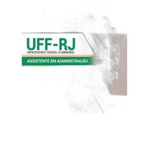 Apostila UFF RJ 2019 - Assistente Administração