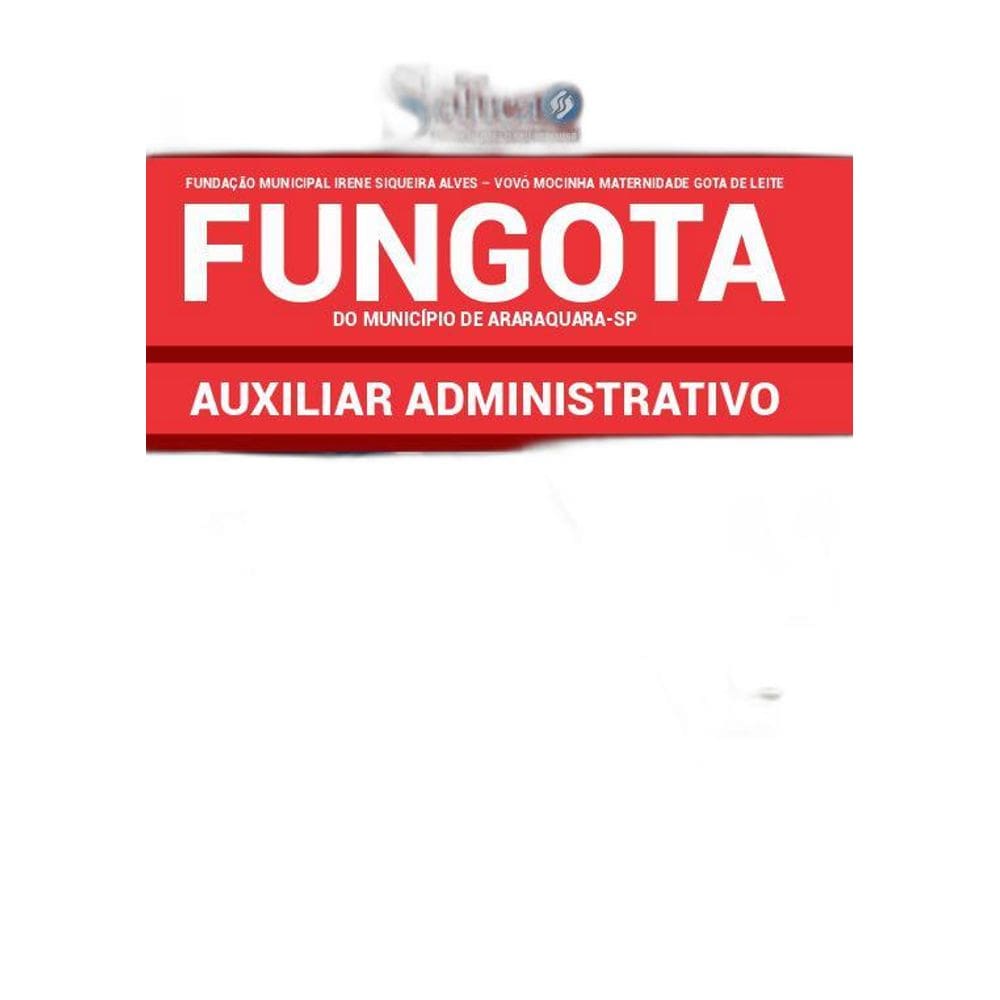 Apostila Fungota Sp 2019 - Auxiliar Administrativo