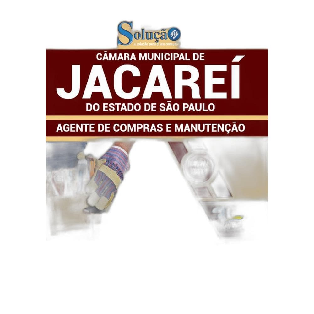 Apostila Câmara Jacareí Sp - Agente De Compras E Manutenção