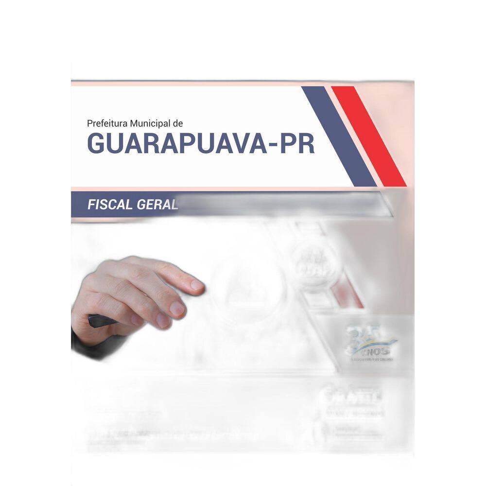 Apostila Prefeitura Guarapuava PR 2019 - Fiscal Geral