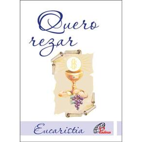 Quero Rezar - Primeira Eucaristia