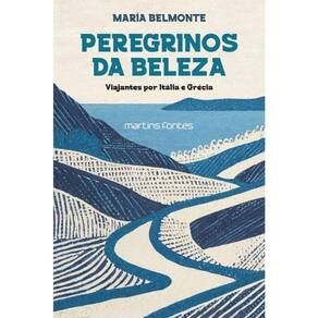 Peregrinos Da Beleza - Viajantes Por Itália E Grécia