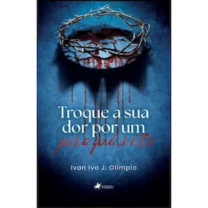Troque a sua Dor por um Propósito