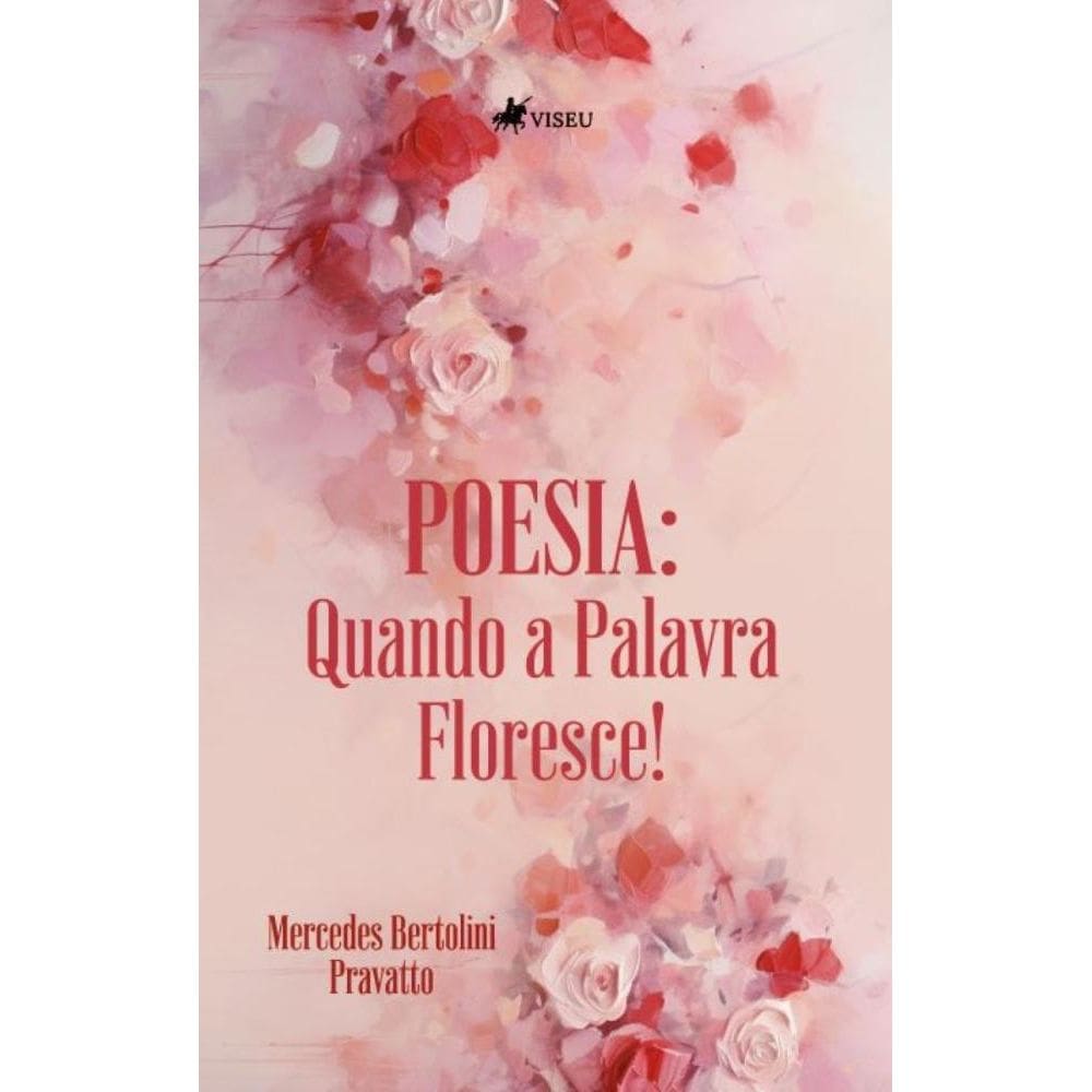 Poesia: Quando a palavra Floresce!