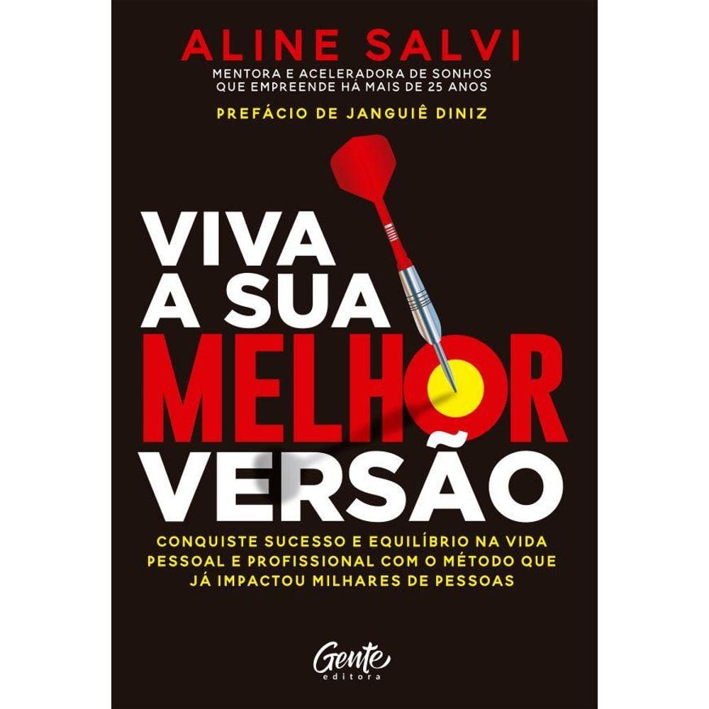Viva a sua melhor versão: Conquiste o sucesso e equilíbrio na vida pessoal e profissional com o método que já impactou milhares de pessoas.