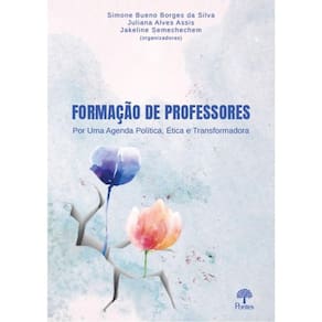 Formação De Professores - Por Uma Agenda Política, Ética E Transformadora