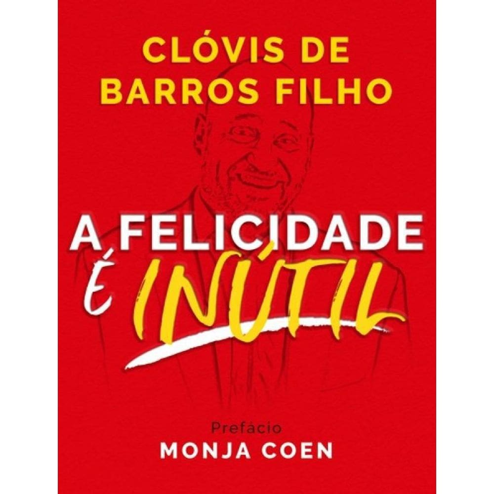 Livro Felicidade E Inutil, A