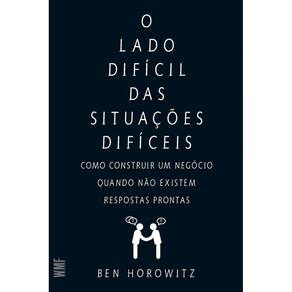 Livro Lado Dificil Das Situacoes Dificeis, O