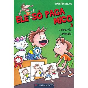 Livro Ele So Paga Mico - O Show De Animais - Vol 02