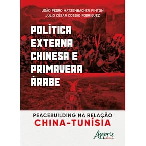 Política Externa Chinesa E Primavera Árabe - Peacebuilding Na Relação China-Tunísia