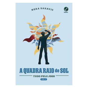 A Quadra Raio De Sol (Vol. 4 Série Tudo Pelo Jogo)