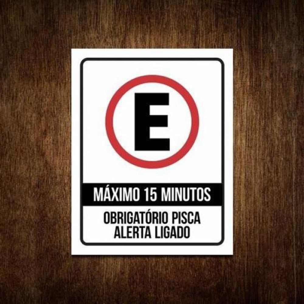 Placa Estac. Máx. 15 Min. Pisca Alerta Lig. 18x23cm