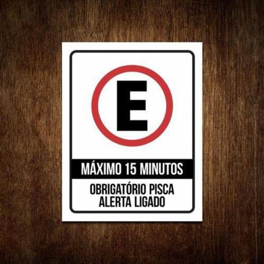 Placa Estac. Máx. 15 Min. Pisca Alerta Lig. 18x23cm