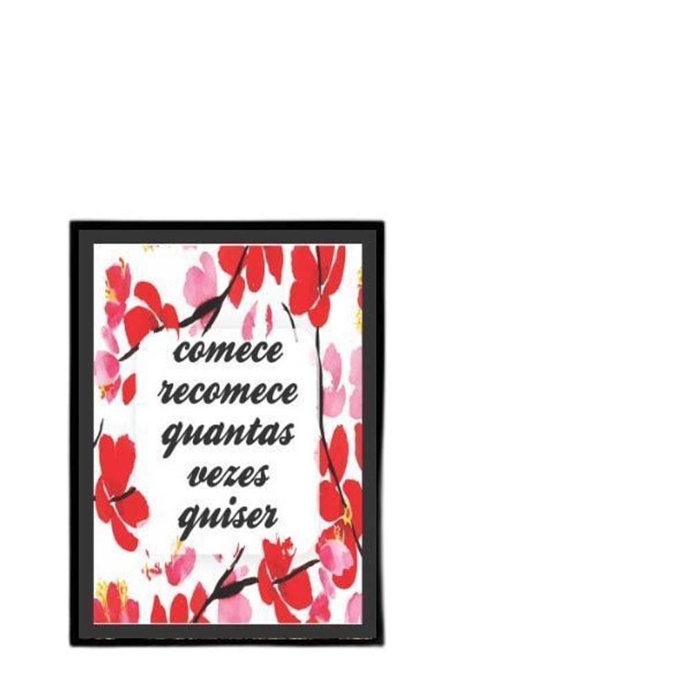 Quadro Comece E Recomece Quantas Vezes 45X34Cm Vidro Preta