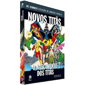 Dc Graphic Novels - Os Novos Titãs - O Nascimento Dos Titãs