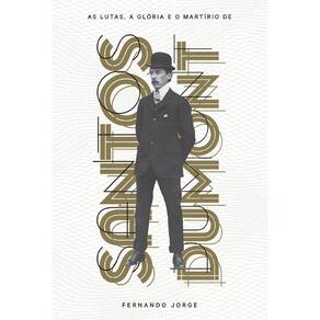 Livro As Lutas, A Glória E O Martírio De Santos Dumont
