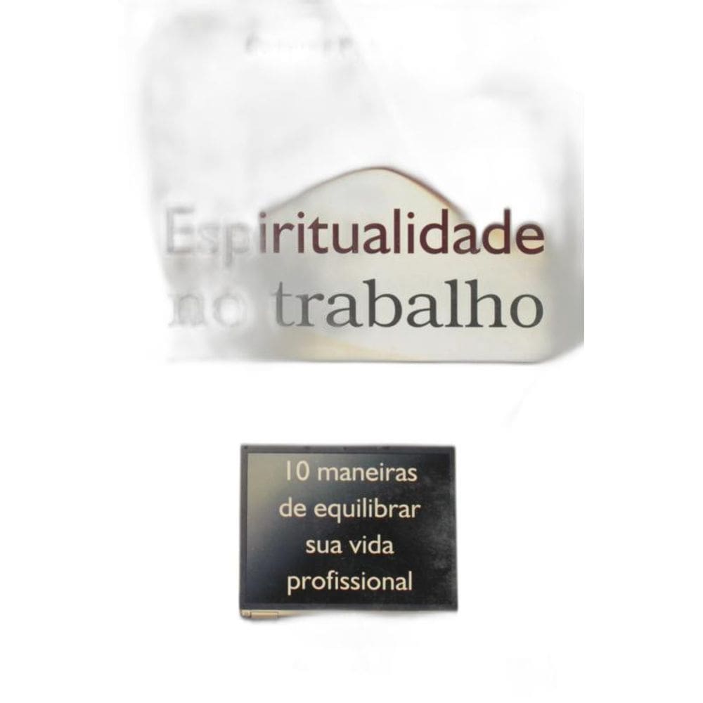 Livro Espiritualidade No Trabalho Maneiras De Equilibrar