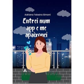 Entrei num app e me apaixonei