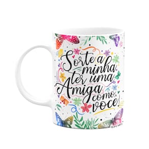 Caneca Amizade - Sorte a minha ter uma amiga como você