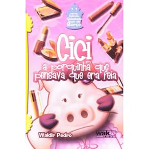 Cici - A Porquinha Que Pensava Que Era Feia