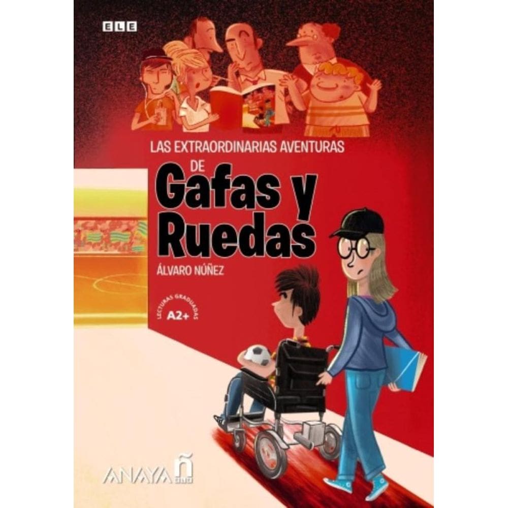 Gafas Y Ruedas (A2+) - Las Extraordinarias Aventur