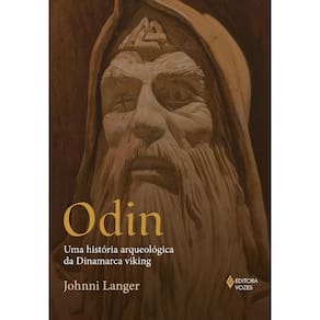 Odin: Uma Historia Arqueologica da Dinamarca Viking