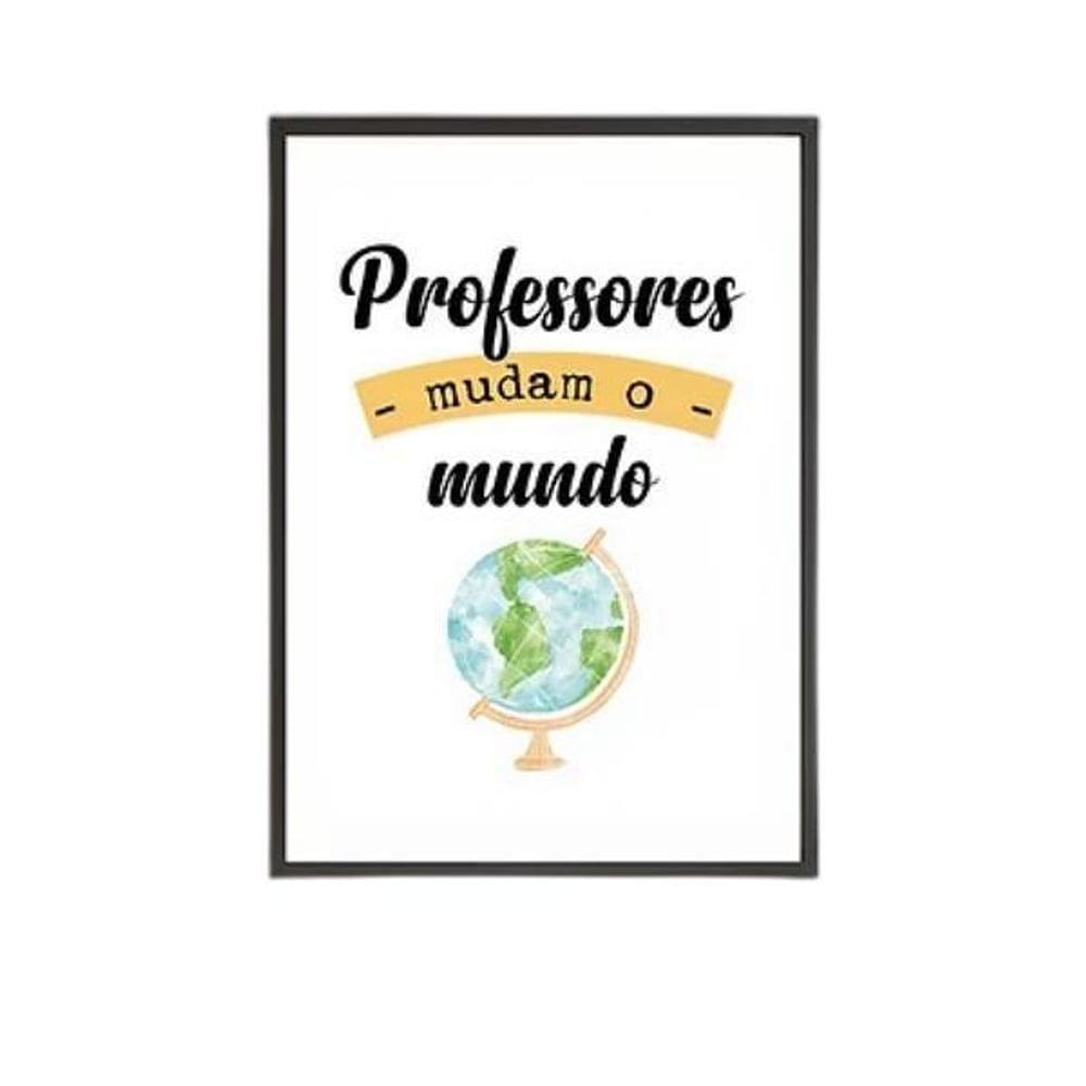 Quadro Professores Mudam O Mundo 24X18Cm