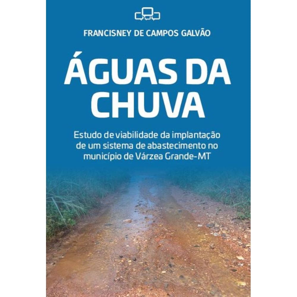 Águas da chuva: Estudo de viabilidade da implantação de um sistema de abastecimento no município de Várzea Grande – MT