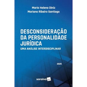 Desconsideração da Personalidade Jurídica - Uma Análise Interdisciplinar - 01Ed/25
