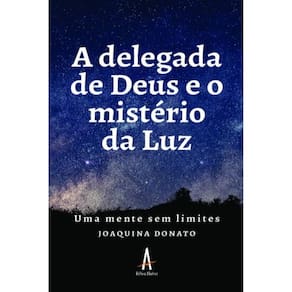 A Delegada De Deus E O Mistério Da Luz
