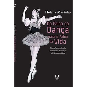 Do palco da Dança para o palco da Vida: Biografia entrelaçada pela Dança, Educação e Psicomotricidade