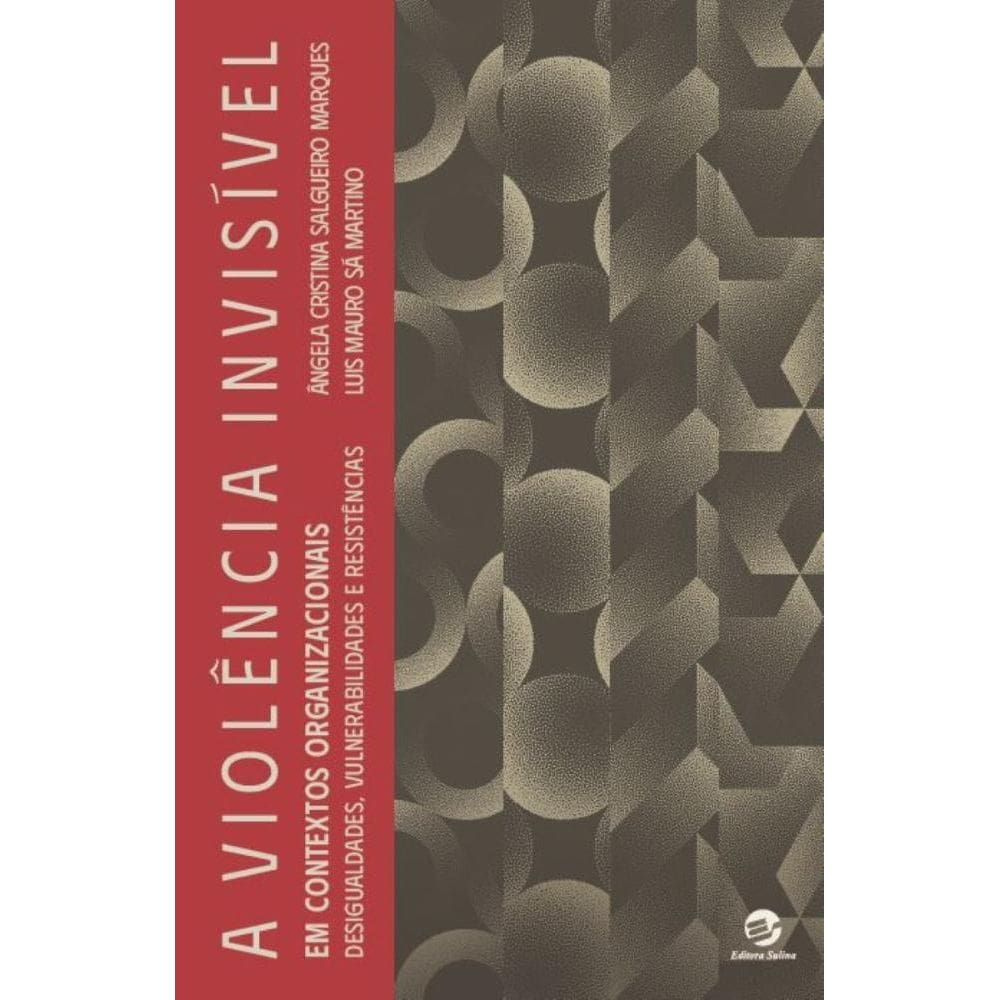A Violência Invisível em Contextos Organizacionais