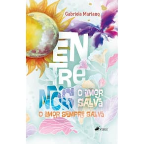 Entre nós: O Amor Salva. O Amor Sempre Salva