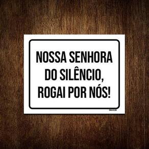 Kit 3 Placa Nossa Senhora Do Silêncio Rogai Por Nós